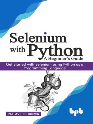 cover image of Selenium with Python--A Beginner's Guide